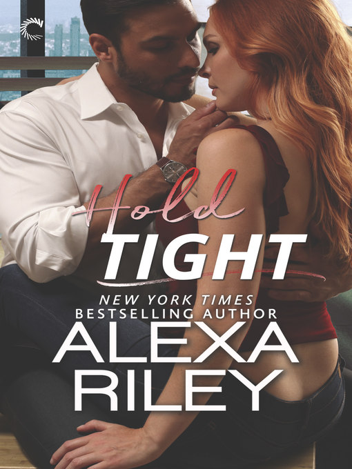 Title details for Hold Tight by Alexa Riley - Wait list